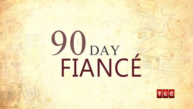 My Guilty Pleasure – 90 Day Fiance