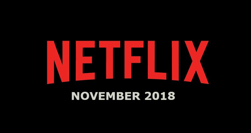 What’s Streaming on Netflix – November 2018