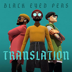 Have You Listened To ‘Translation’ by Black Eyed Peas?
