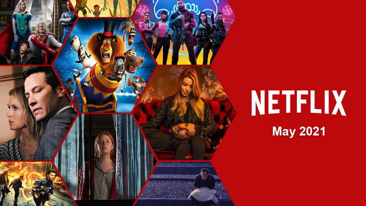 What’s Streaming On Netflix – May 2021 [recommendations included]